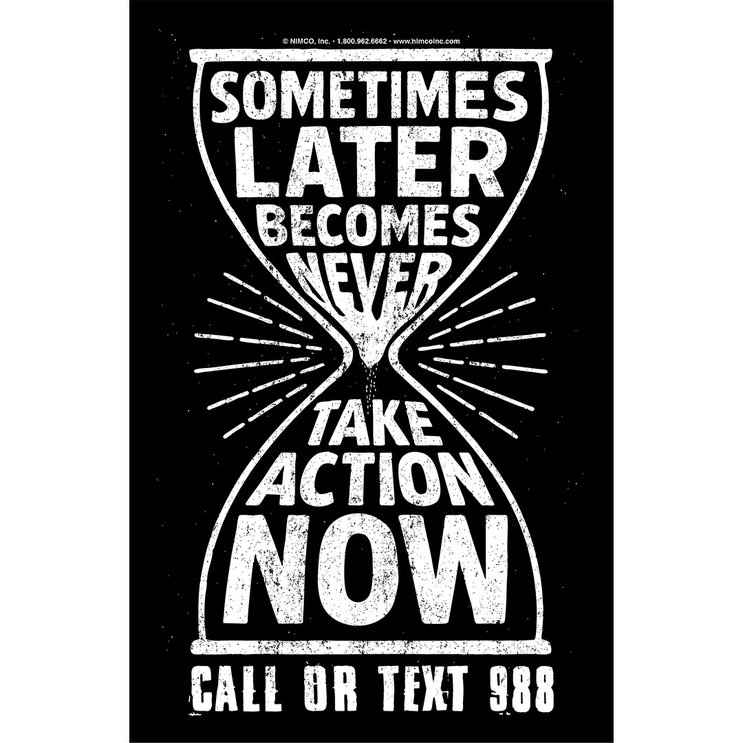 Mental Health Poster: Sometimes Later Becomes Never