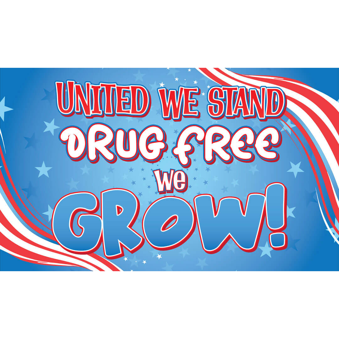 Drug Prevention Banner: United We Stand, Drug Free We Grow!