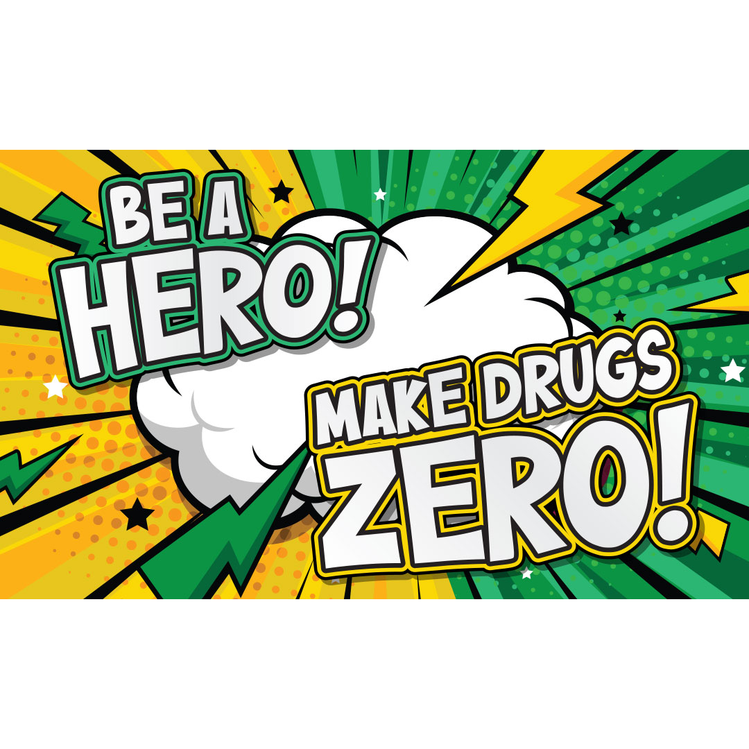 Drug Prevention Banner: Be A Hero! Make Drugs Zero!