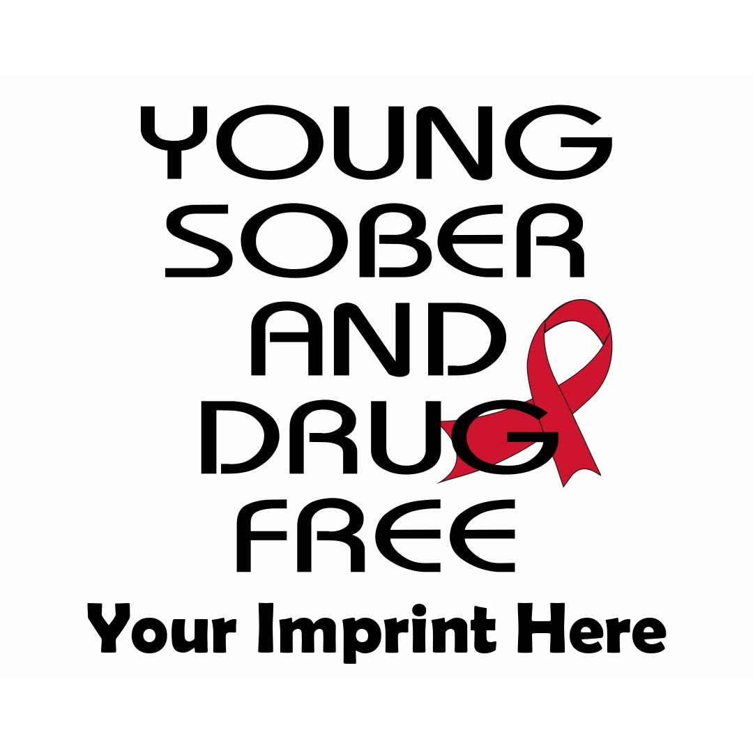 Drug Prevention Shirt: Young Sober And Drug Free – Customizable