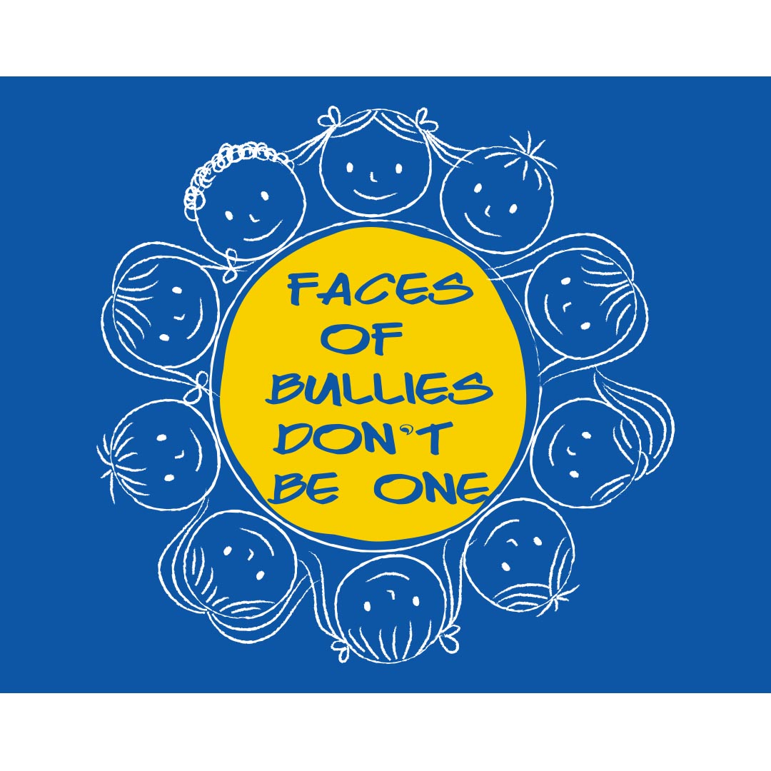 Bullying Prevention Banner (Customizable): Faces Of Bullies Don’t Be One