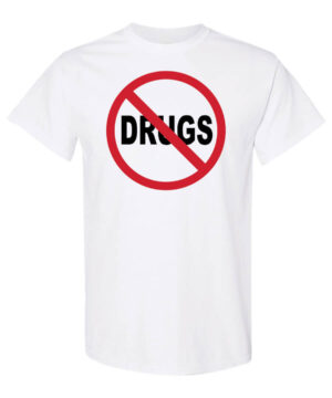 Drug Prevention Shirt: Drugs…