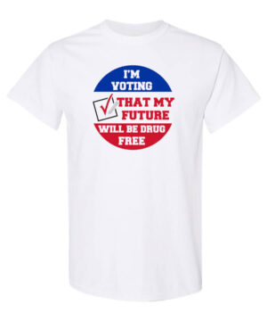 Drug Prevention Shirt: I’m Voting – Customizable