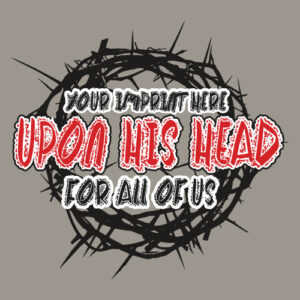 Faith and Encouragement Banner (Customizable): Upon His Head For All Of Us