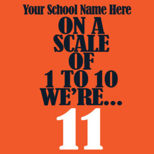School Spirit Banner (Customizable): On A Scale Of 1 To 10 We’re 11