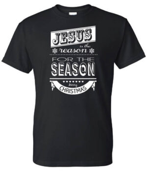 Holiday and Seasonal Shirt: Jesus is The Reason For The Season