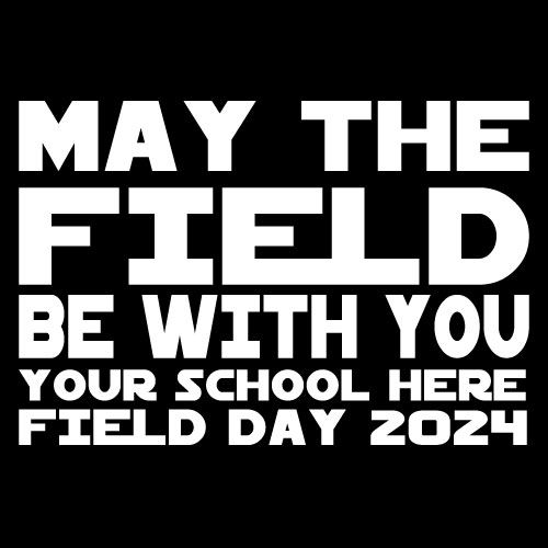 Field Day Banner (Customizable): May The Field Be With You 2024 Field Day Banner (Customizable): May The Field Be With You 2024