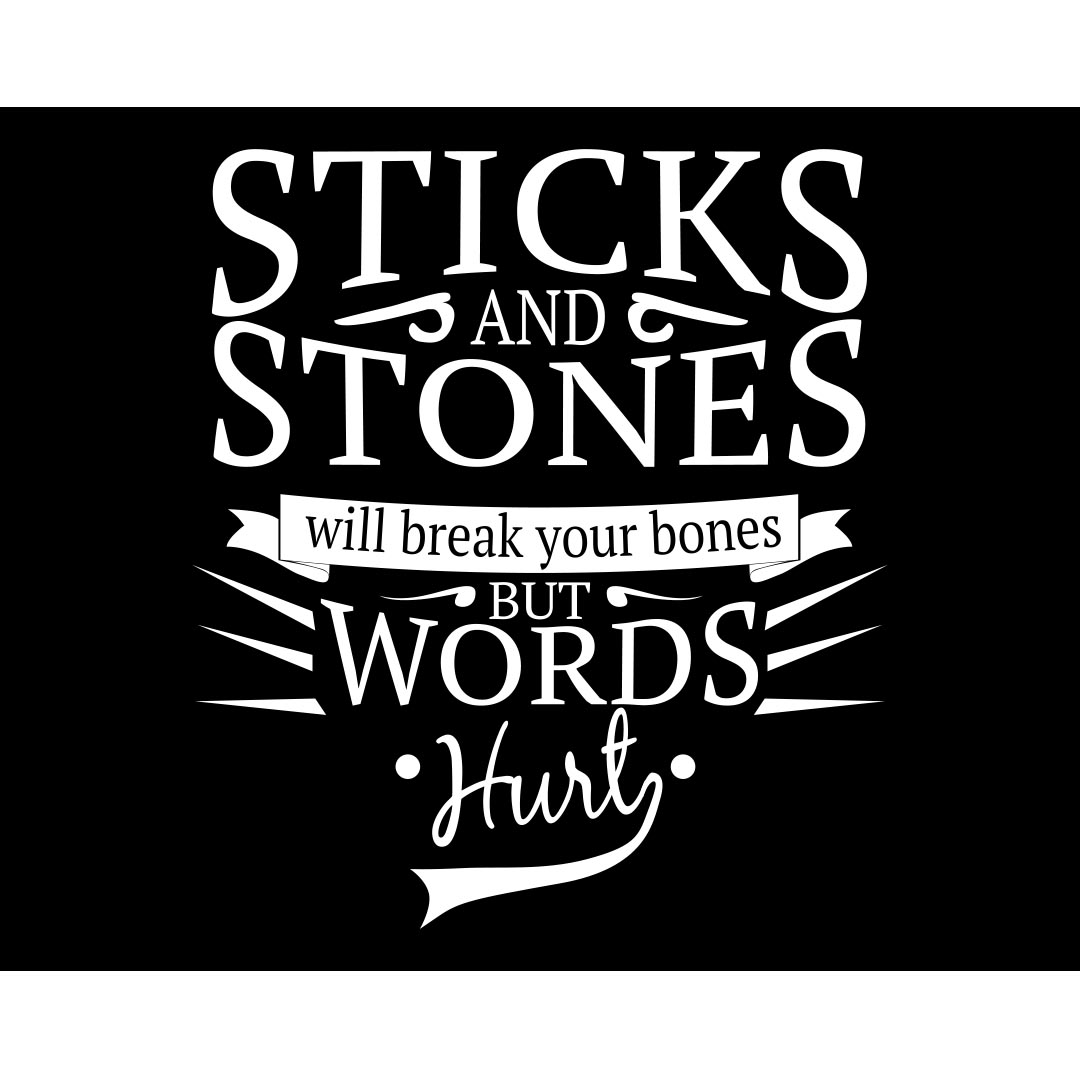 Bullying Prevention Banner (Customizable): Sticks and Stones Will Break Your Bones But Words Hurt