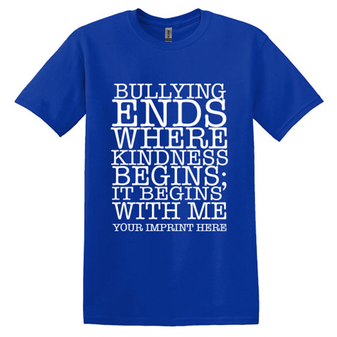 Bullying Prevention Shirt: Bullying Ends Where Kindness Begins