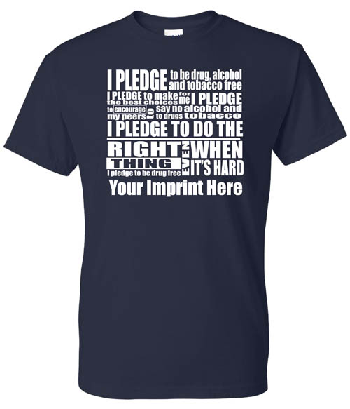 Drug, Alcohol and Tobacco Prevention Shirt: I Pledge – Customizable Drug, Alcohol and Tobacco Prevention Shirt: I Pledge – Customizable