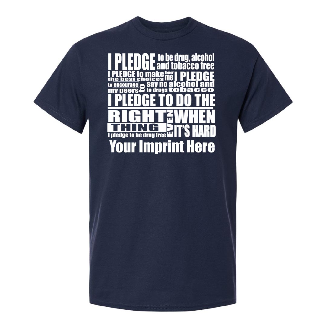 Drug, Alcohol and Tobacco Prevention Shirt: I Pledge - Customizable