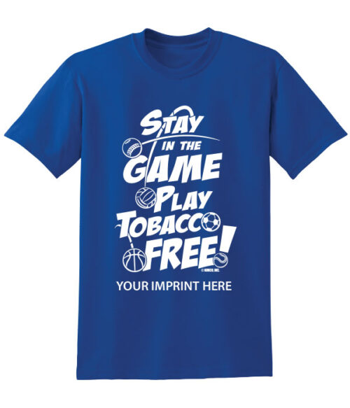 Tobacco Prevention Shirt: Stay In The Game – Customizable