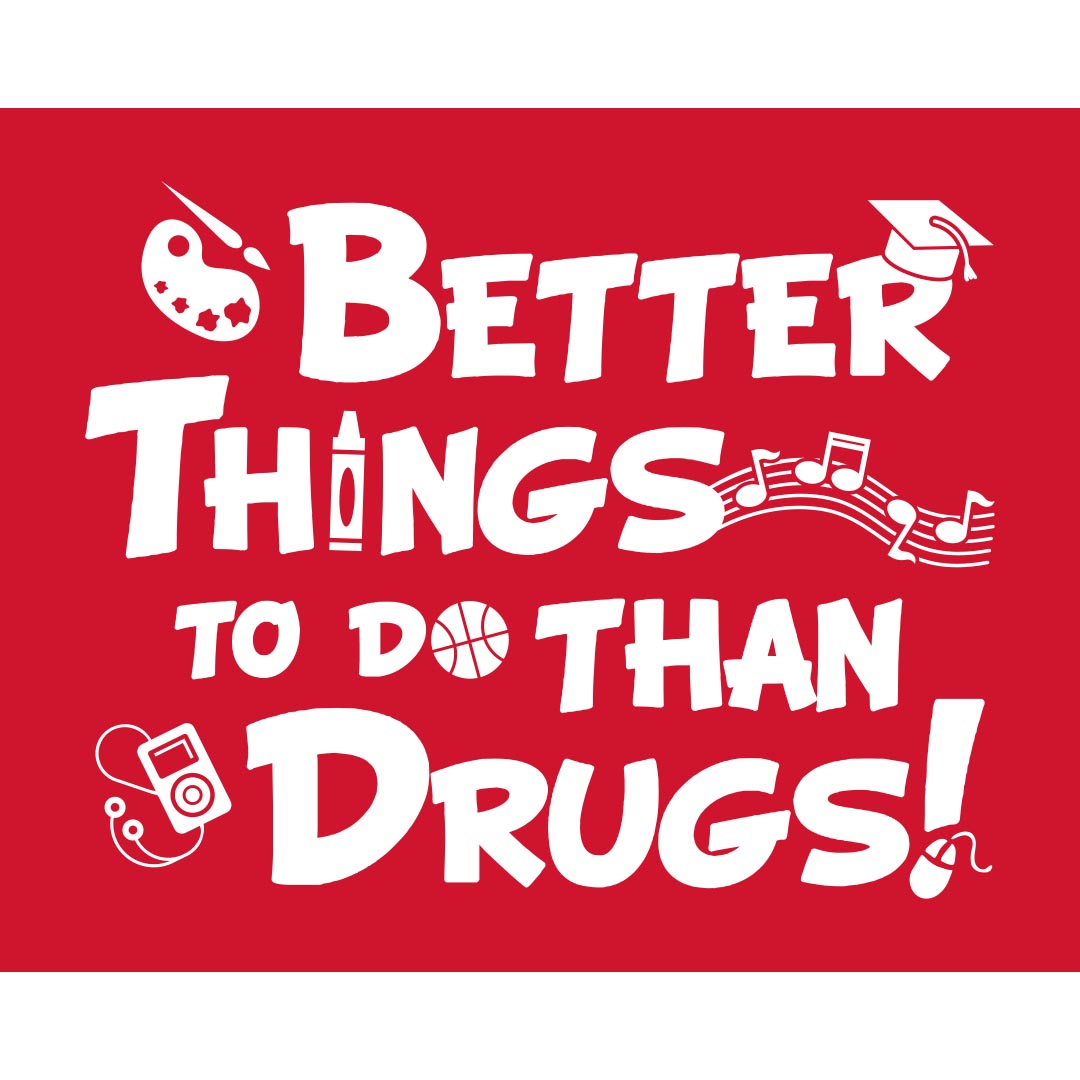 Drug Prevention Banner (Customizable): Better Things To...