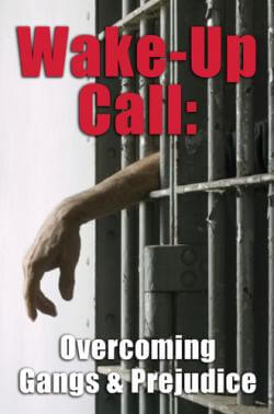 Wake-Up Call: Overcoming Gangs & Prejudice (DVD)