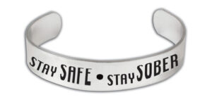 Stay Safe – Stay Sober Aluminum Cuff Bracelet