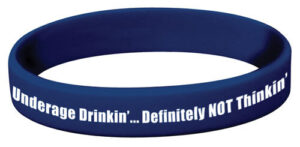 Underage Drinkin’…Definitely NOT Thinkin’ – Silicone Bracelet