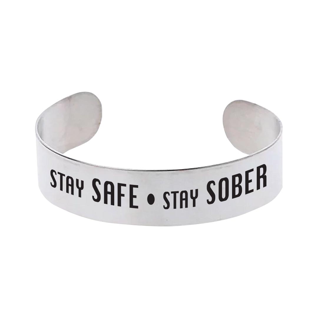 Stay Safe – Stay Sober Aluminum Cuff Bracelet