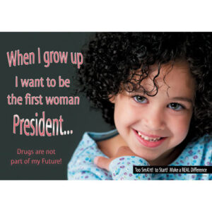 When I grow up I want to be the first woman President – Drugs are not part of my future! Poster