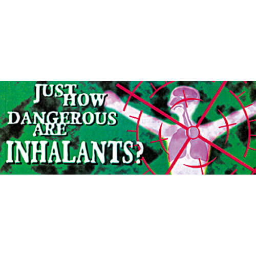 Just How Dangerous Are Inhalants? (English) Just How Dangerous Are Inhalants? (English)