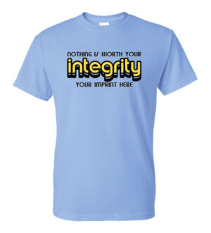 Character Building Shirt: Nothing is Worth Your Integrity Customizable