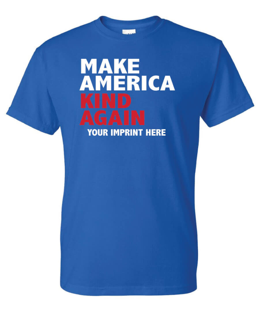 Kindness Shirt: Make America Kind Again – Customizable Kindness Shirt: Make America Kind Again – Customizable
