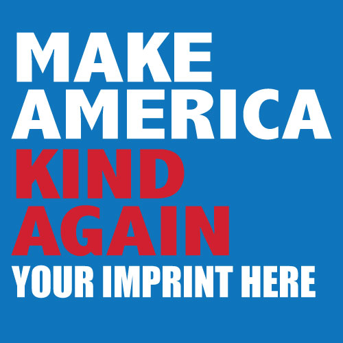 Kindness Banner (Customizable): Make America Kind Kindness Banner (Customizable): Make America Kind