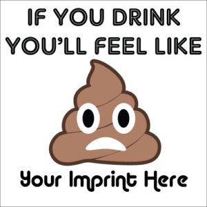 Alcohol Prevention Banner (Customizable): If You Drink You’ll Feel Like