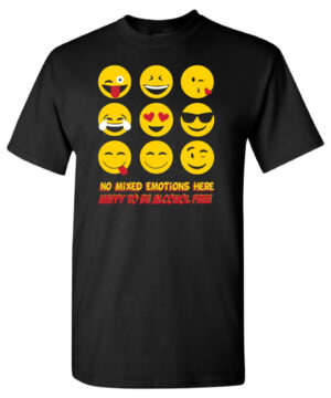 Alcohol Prevention Shirt: No Mixed Emotions Here – Customizable