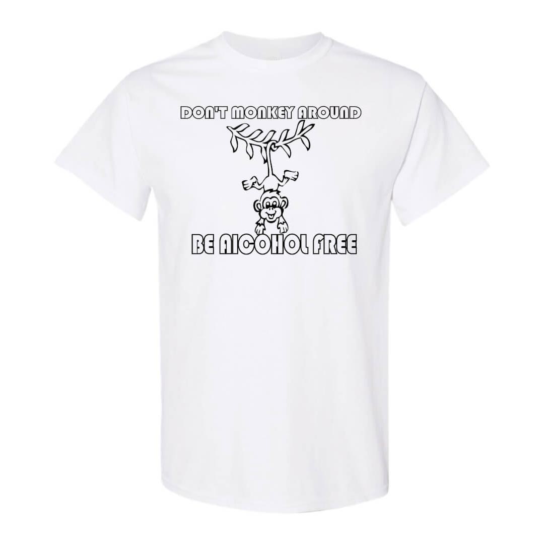Alcohol Prevention Shirt: Don't Monkey Around - Customizable