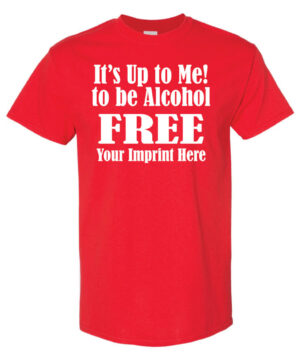 Alcohol Prevention Shirt: It’s Up To Me!  – Customizable