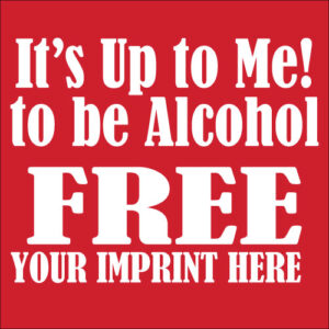 Alcohol Prevention Banner (Customizable): It’s Up To Me To Be Alcohol Free
