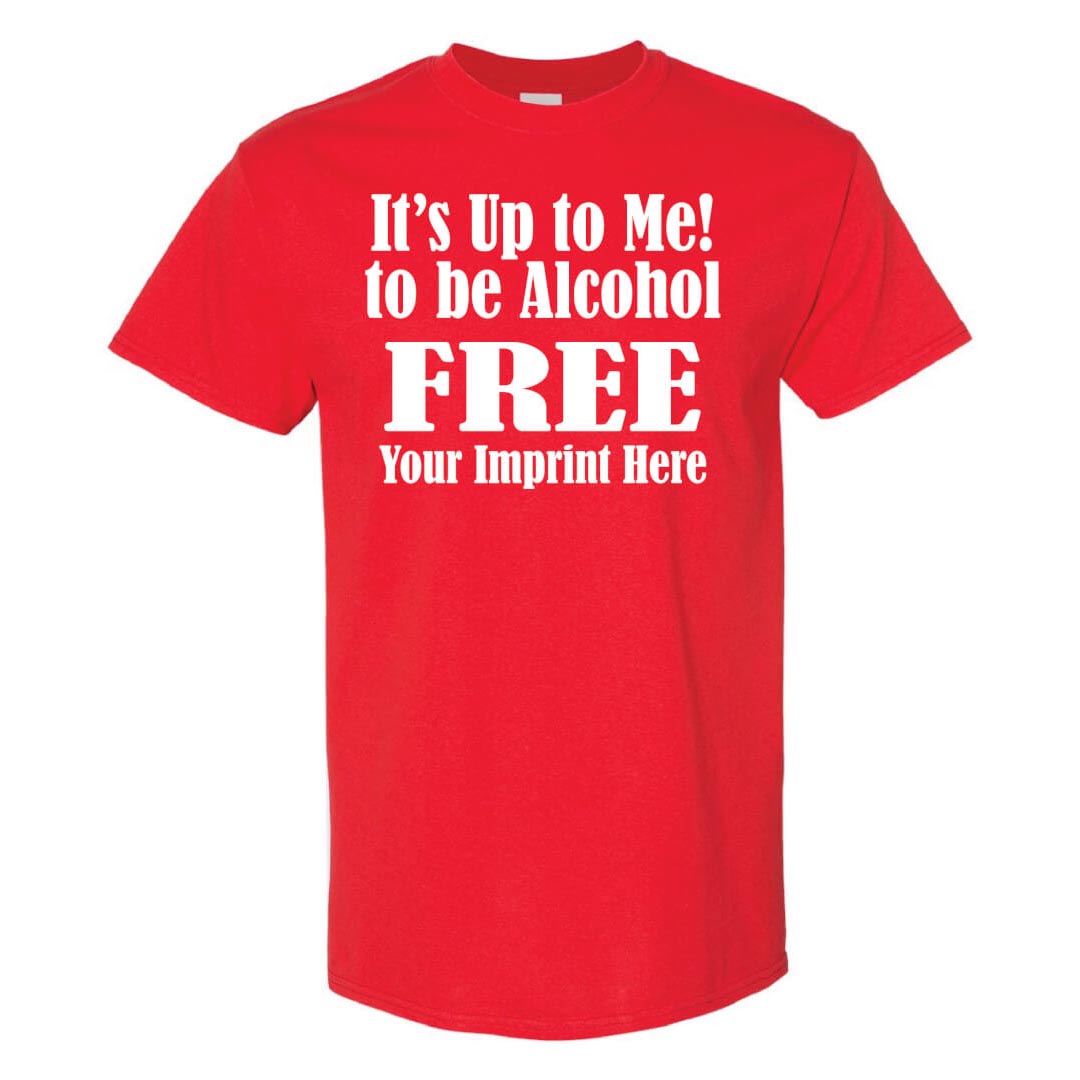 Alcohol Prevention Shirt: It's Up To Me!  - Customizable