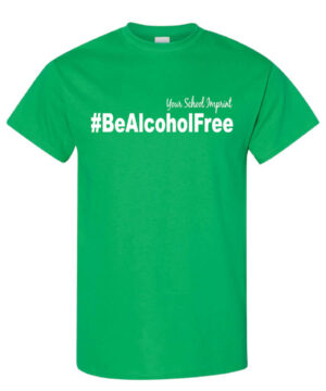 Alcohol Prevention Shirt: #BeAlcoholFree – Customizable