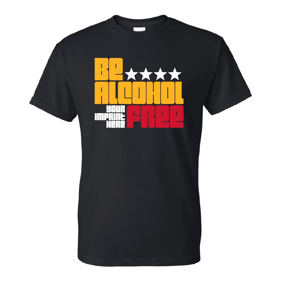 Alcohol Prevention Shirt: Be Alcohol Free -Customizable