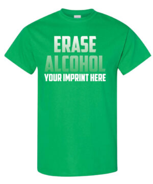 Alcohol Prevention Shirt: Erase Alcohol – Customizable