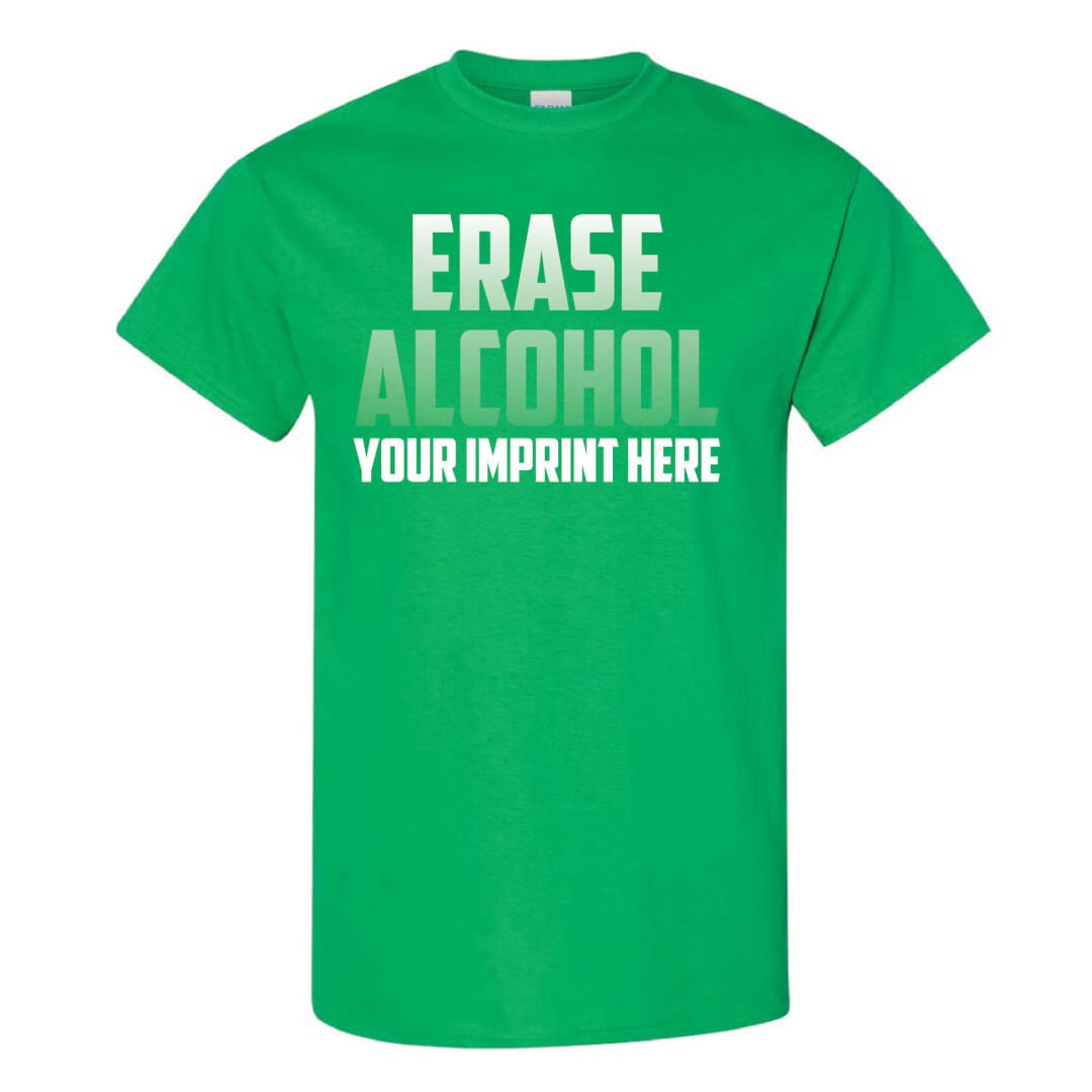 Alcohol Prevention Shirt: Erase Alcohol - Customizable