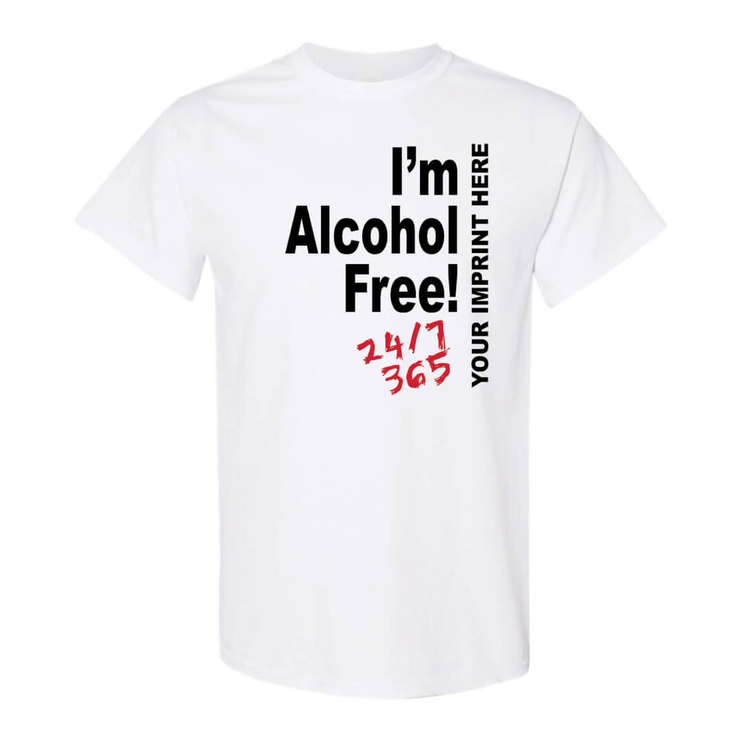 Alcohol Prevention Shirt: I'm Alcohol Free - Customizable