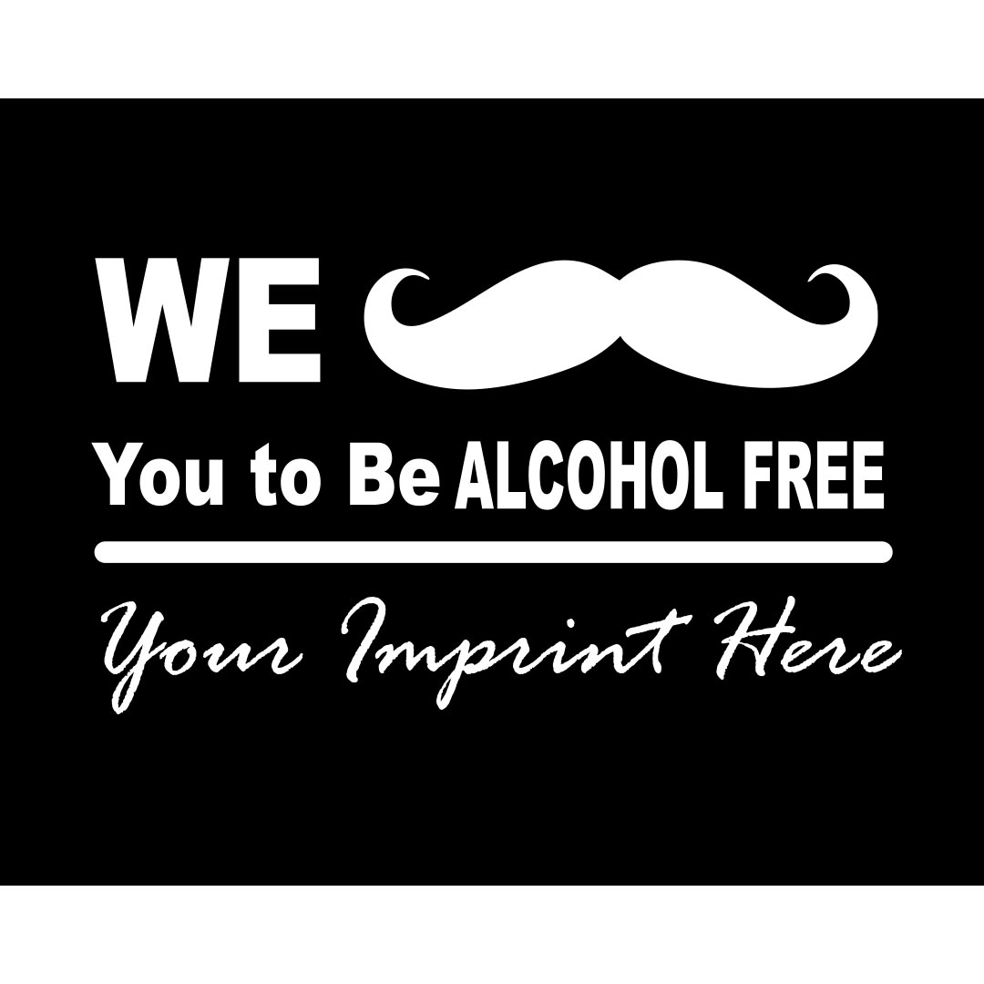 Alcohol Prevention Banner (Customizable): We Mustache You To Be Alcohol Free