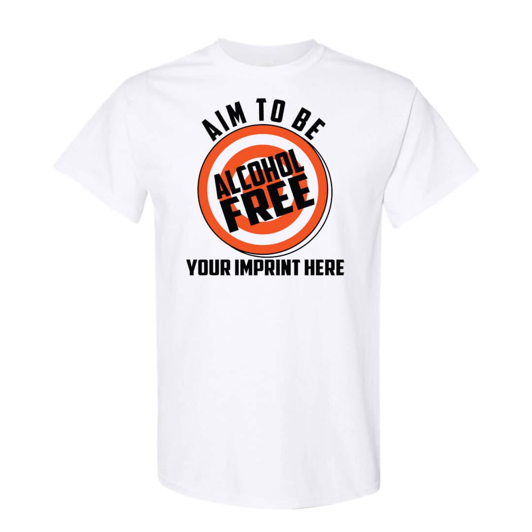 Alcohol Prevention Shirt: Aim To Be Alcohol Free