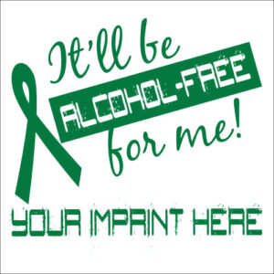 Alcohol Prevention Banner (Customizable): It’ll Be Alcohol Free For Me