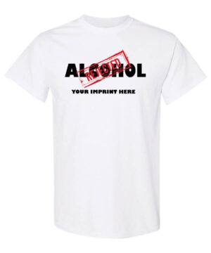 Alcohol Prevention Shirt: Alcohol Rejected – Customizable