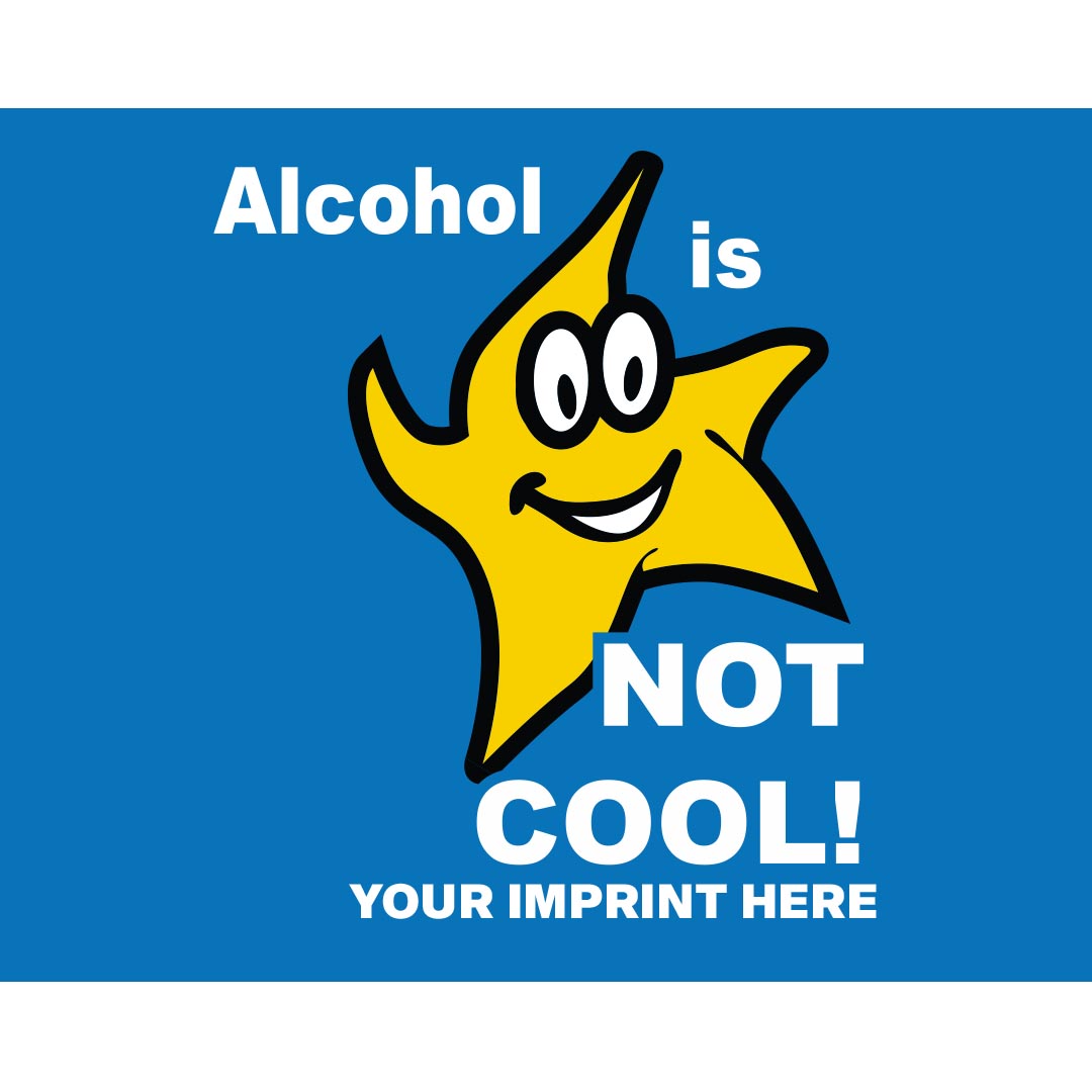 Alcohol Prevention Banner (Customizable): Alcohol Is Not Cool