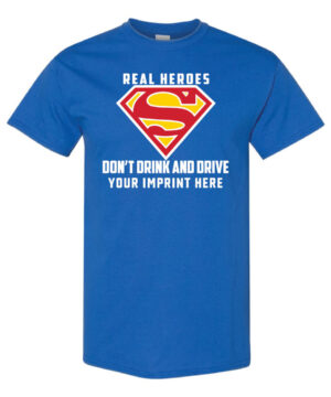 Alcohol Prevention Shirt: Real Heroes – Customizable