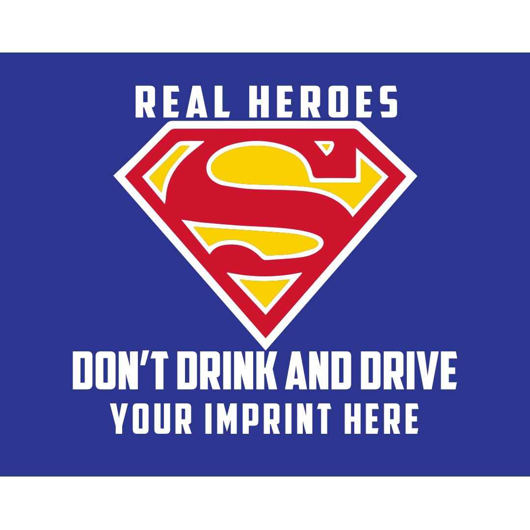 Alcohol Prevention Banner (Customizable): Real Heroes Don’t Drink and Drive