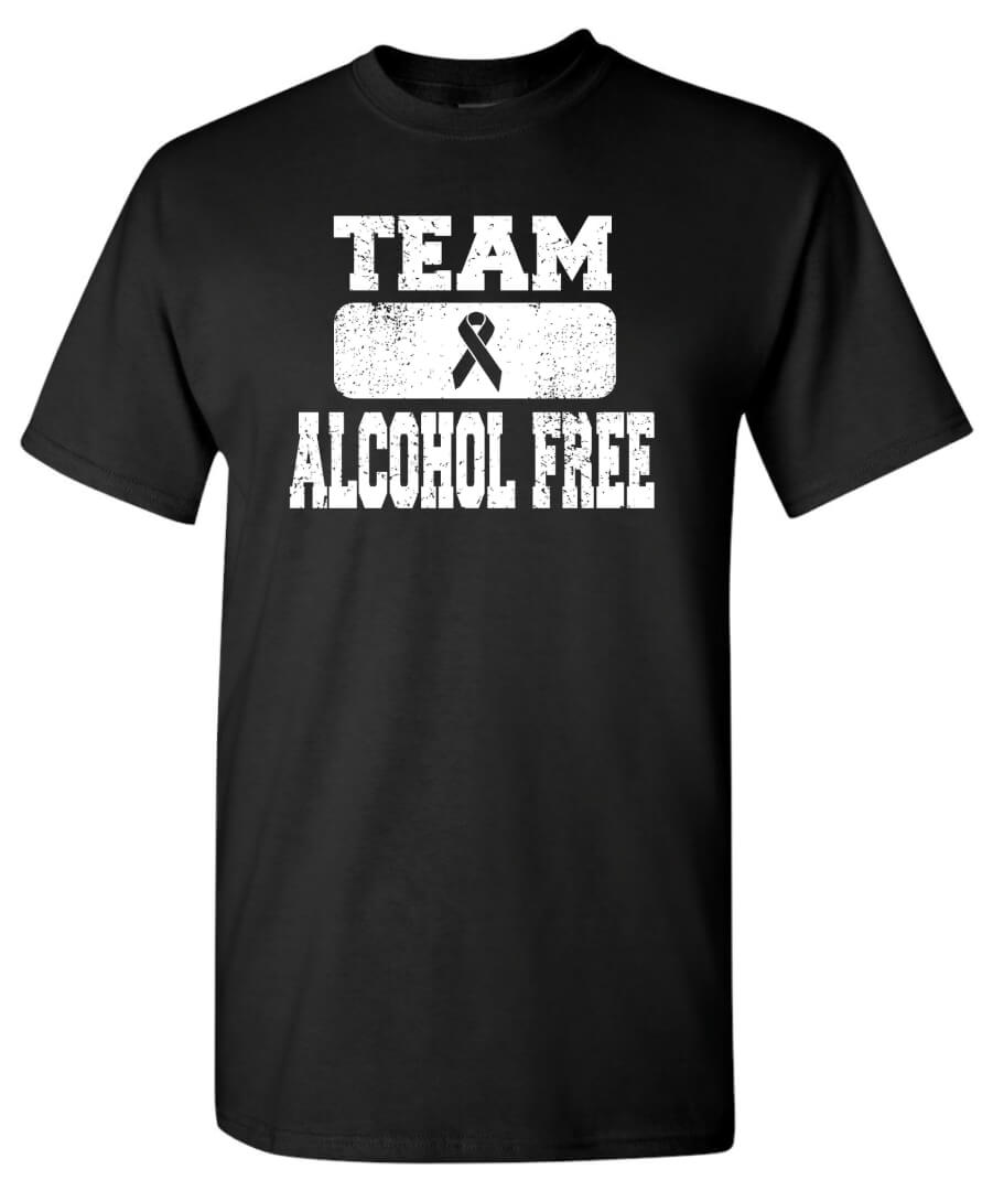 Alcohol Prevention Shirt: Team Alcohol Free – Customizable Alcohol Prevention Shirt: Team Alcohol Free – Customizable