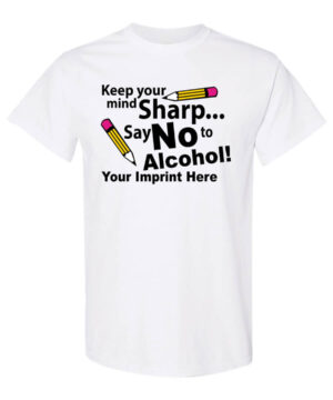 Alcohol Prevention Shirt: Keep Your Mind Sharp – Customizable