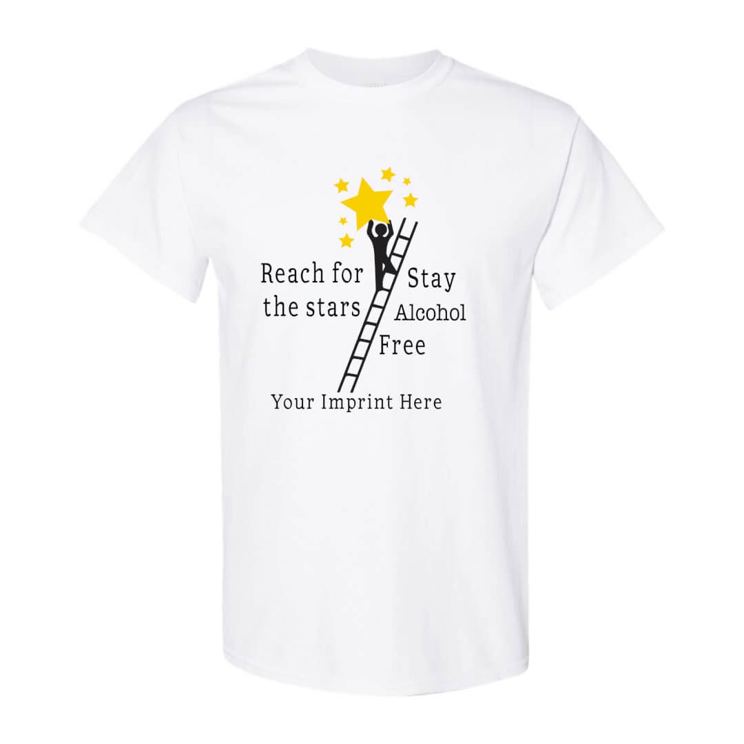 Alcohol Prevention Shirt: Reach For The Stars - Customizable