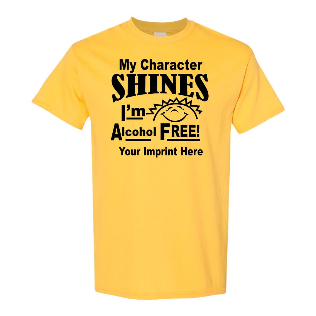Alcohol Prevention Shirt: My Character Shines, I'm Alcohol Free
