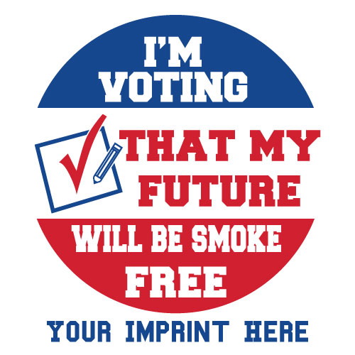 Tobacco Prevention Banner (Customizable): I’m Voting That My Future Will Be Smoke Free Tobacco Prevention Banner (Customizable): I’m Voting That My Future Will Be Smoke Free
