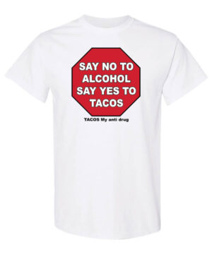 Alcohol Prevention Shirt: Say No To Alcohol – Customizable